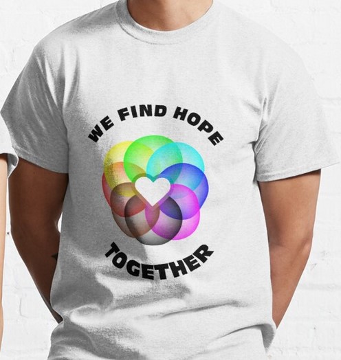 shirt with a wheel of colored circles intersecting with a heart shape in the center, and text we find hope together